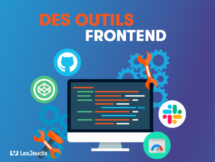 15 Outils Essentiels Pour Les Développeurs Frontend | Blog Les Jeudis