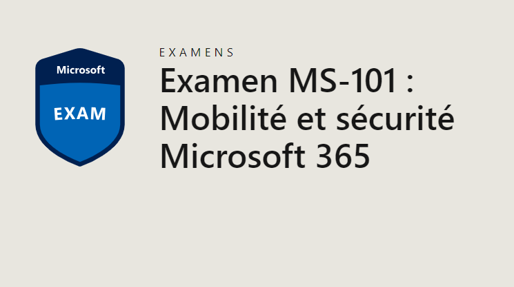 Examen MS-101  Mobilité et sécurité Microsoft 365