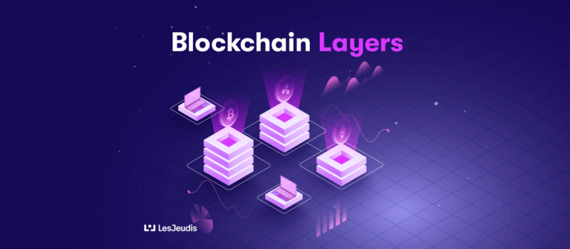 les couches ou layers de la blockchain