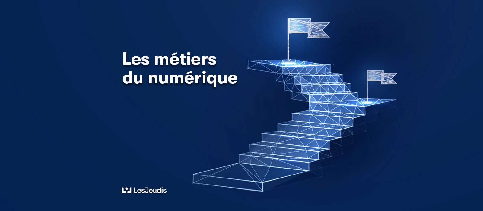 Le secteur et les métiers du numérique | Blog Les Jeudis