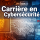 Carrière en Cybersecurité